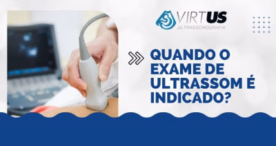 Quando o exame de Ultrassom é indicado?